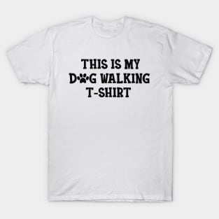 Dog Walker - This is my dog walking Shirt T-Shirt